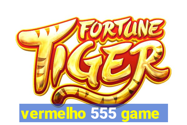 vermelho 555 game